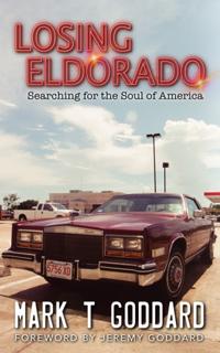 Losing Eldorado, Searching for the Soul of America