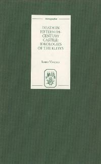 Death in Fifteenth-Century Castile: Ideologies of the Elites