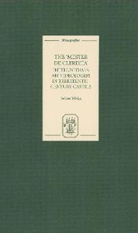 The Mester de Clerecía: Intellectuals and Ideologies in Thirteenth-Century Castile