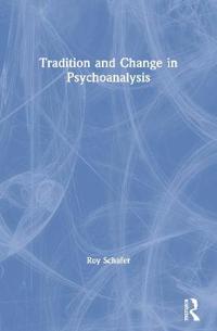 Tradition and Change in Psychoanalysis