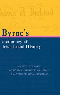 Byrnes Dictionary of Irish Local History