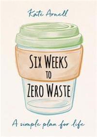 Six Weeks to Zero Waste