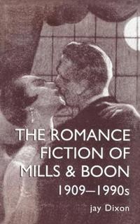 Kirjan kansi "The Romantic Fiction Of Mills & Boon, 1909-1995"