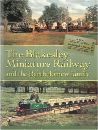 Blakesley Miniature Railway: And the Bartholomew Family