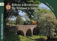 Nostalgia Collection Volume 62 RailwaysRecollections The WelshpoolLlanfair Railway