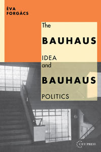 The Bauhaus Idea and Bauhaus Politics