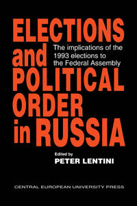 Elections and Political Order in Russia