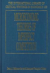 Microeconomic Theories of Imperfect Competition: Old Problems and New Perspectives