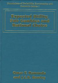 Expected Utility, Fair Gambles and Rational Choice