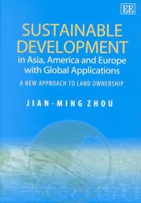 Sustainable Development in Asia, America and Europe with Global Applications