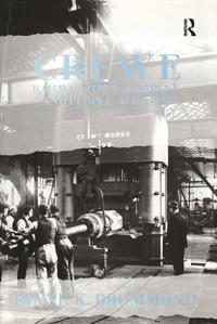 Crewe: Railway Town, Company and People 1840–1914