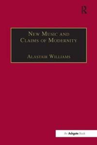 New Music and the Claims of Modernity