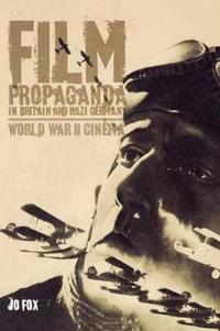 Bokomslag för "Film Propaganda in Britain and Nazi Germany"