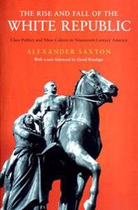 The Rise and Fall of the White Republic