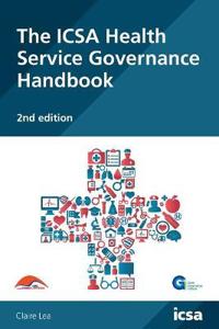 The ICSA Health Service Governance Handbook, 2nd edition