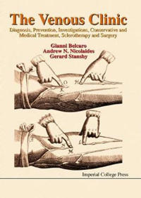 Venous Clinic, The: Diagnosis, Prevention, Investigations, Conservative And Medical Treatment, Sclerotherapy And Surgery