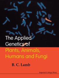 Applied Genetics Of Plants, Animals, Humans And Fungi, The