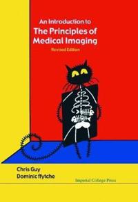 Introduction To The Principles Of Medical Imaging, An (Revised Edition)