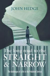 The Long Road to the Straight and Narrow