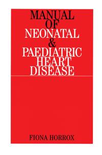 Manual of Neonatal and Paediatric Congenital Heart Disease