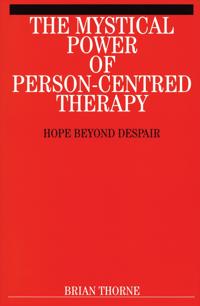 The Mystical Power of Person–Centred Therapy