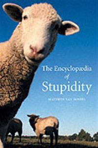 The Encyclopædia of Stupidity