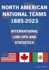 North American National Teams 1885-2023 International Line-ups & Statistics