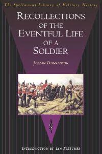 Recollections of the Eventful Life of a Soldier