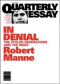 In Denial: The Stolen Generations and the Right: Quarterly Essay 1