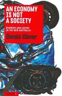 Economy Is Not A Society: Winners And Losers In The New Australia, An