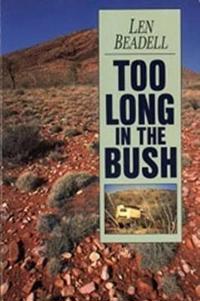 Too Long in the Bush