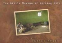 The Little Museum of Working Life