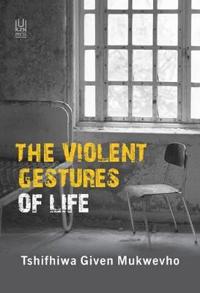 The Violent Gestures of Life