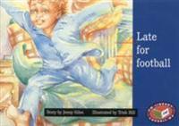Late for football