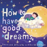 How to Have Good Dreams