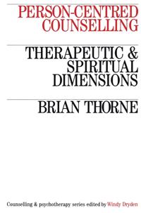 Person-centred counselling - therapeutic and spiritual dimensions