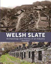 Welsh slate: archaeology and history of an industry