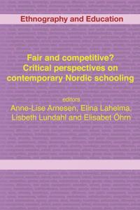 Fair And Competitive? Critical Perspectives On Contemporary Nordic Schooling