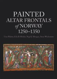 Painted Altar Frontals of Norway, 1250 - 1350, Volumes 1-3