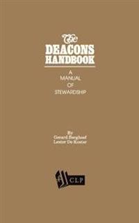 The Deacons Handbook: A Manual of Stewardship