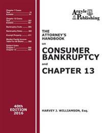 The Attorney's Handbook on Consumer Bankruptcy and Chapter 13: 40th Edition, 2016