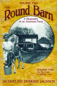 The Round Barn, a Biography of an American Farm, Volume 2