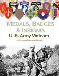 Bokomslag för "Medals, Badges and Insignia U. S. Army Vietnam"