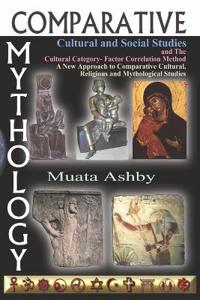 Comparative Mythology, Cultural and Social Studies and The Cultural Category- Factor Correlation Method