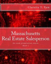 Massachusetts Real Estate Salesperson - Book I: An exam preparation course