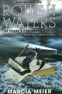 Navigating the Rough Waters of Today's Publishing World