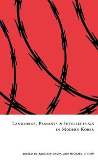 Bokomslag för "Landlords, Peasants, and Intellectuals in Modern Korea"