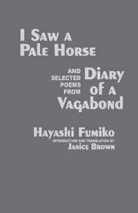 "I Saw a Pale Horse" and Selected Poems from "Diary of a Vagabond"
