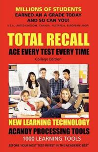 Total Recall Ace Every Test Every Time Study Skills (College Edition Paperback) SMARTGRADES BRAIN POWER REVOLUTION