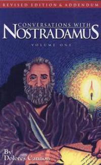 Conversations With Nostradamus Vol.1: His Prophecies Explain